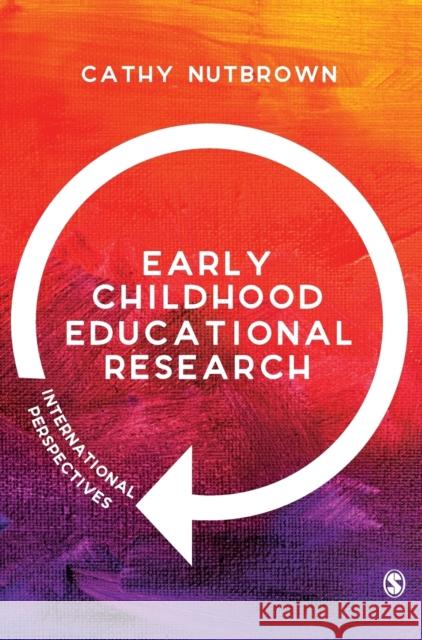 Early Childhood Educational Research Nutbrown, Cathy 9781526434968 Sage Publications Ltd