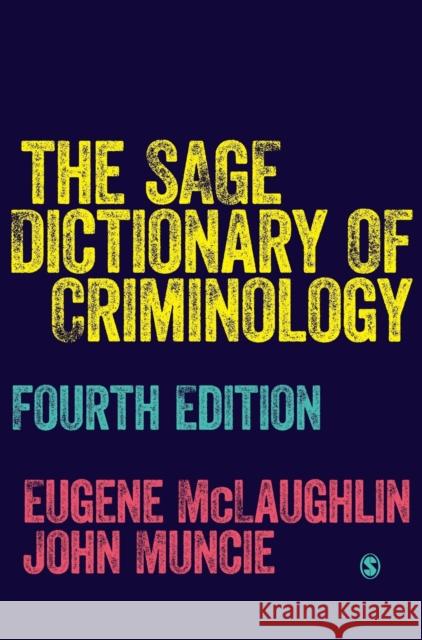 The SAGE Dictionary of Criminology McLaughlin, Eugene 9781526436719