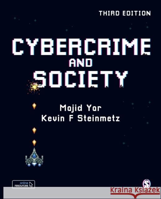 Cybercrime and Society Majid Yar Kevin F. Steinmetz 9781526440655