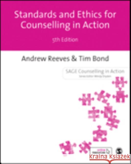 Standards and Ethics for Counselling in Action Andrew Reeves Tim Bond 9781526458865 Sage Publications Ltd