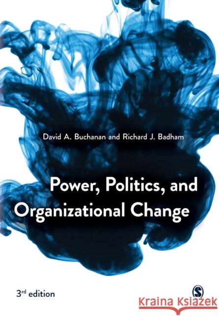 Power, Politics, and Organizational Change Buchanan, David 9781526458919