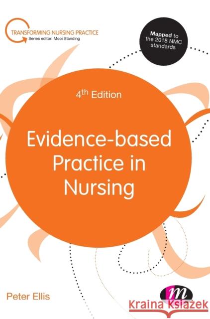 Evidence-based Practice in Nursing Peter Ellis 9781526459329