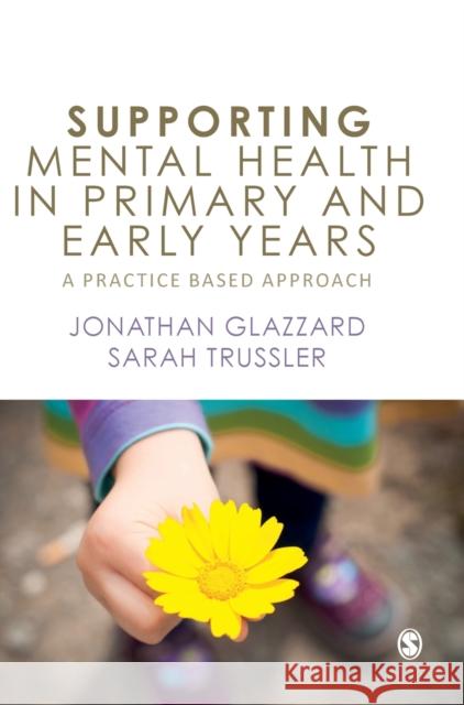Supporting Mental Health in Primary and Early Years Glazzard, Jonathan 9781526459350 Sage Publications Ltd