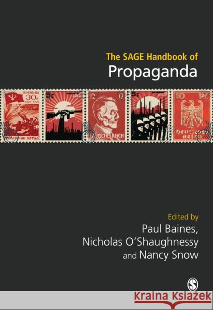 The Sage Handbook of Propaganda Paul Baines Nicholas O'Shaughnessy Nancy Snow 9781526459985
