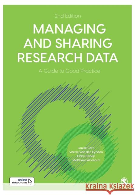 Managing and Sharing Research Data: A Guide to Good Practice Matthew (University of Essex, UK) Woollard 9781526460264 SAGE Publications Ltd