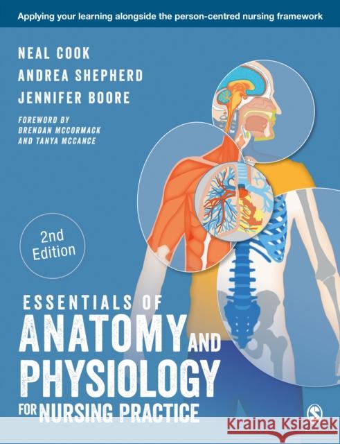 Essentials of Anatomy and Physiology for Nursing Practice Neal Cook Andrea Shepherd Jennifer Boore 9781526460318 Sage Publications Ltd