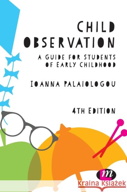 Child Observation Palaiologou, Ioanna 9781526460677 Learning Matters