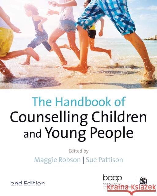 The Handbook of Counselling Children & Young People Maggie Robson Sue Pattison 9781526461162 Sage Publications Ltd