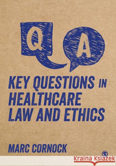 Key Questions in Healthcare Law and Ethics Mark Cornock 9781526463432 Sage Publications Ltd