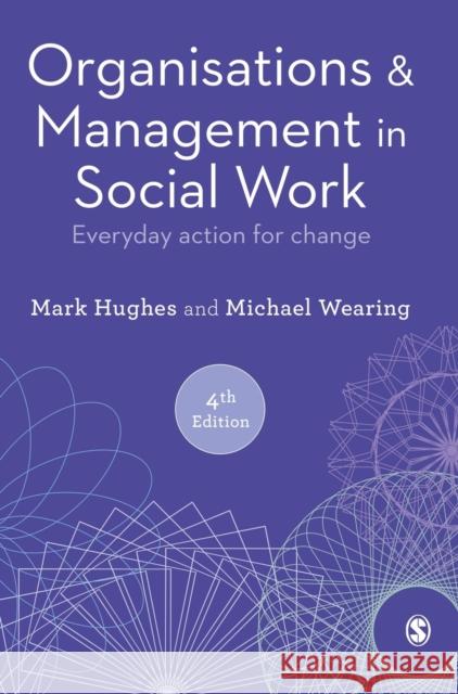 Organisations and Management in Social Work Hughes, Mark 9781526463852 SAGE Publications Ltd
