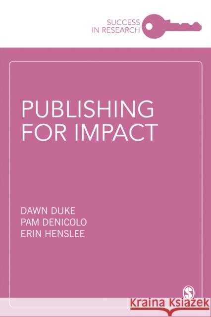 Publishing for Impact Dawn Duke Pam Denicolo Erin Henslee 9781526465092 Sage Publications Ltd