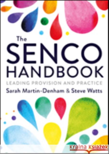 The Senco Handbook: Leading Provision and Practice Sarah Martin-Denham Steve Watts 9781526465702