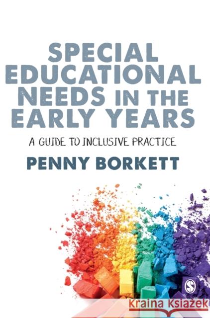 Special Educational Needs in the Early Years Borkett, Penny 9781526467362 Sage Publications Ltd