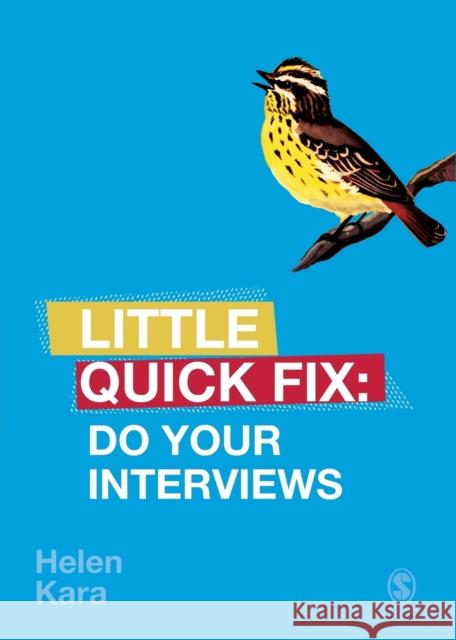 Do Your Interviews: Little Quick Fix Helen Kara 9781526467744