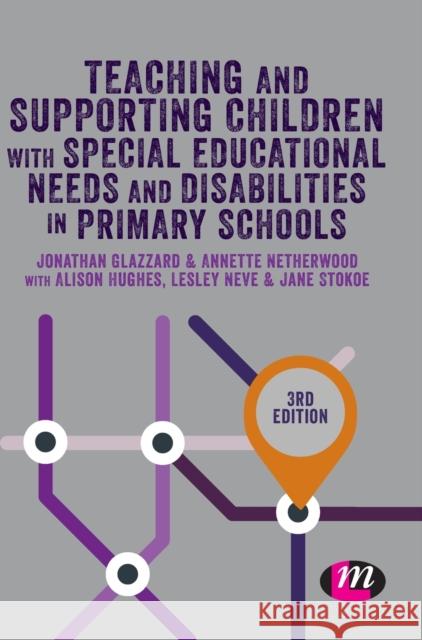 Teaching and Supporting Children with Special Educational Needs and Disabilities in Primary Schools Jonathan Glazzard 9781526471864