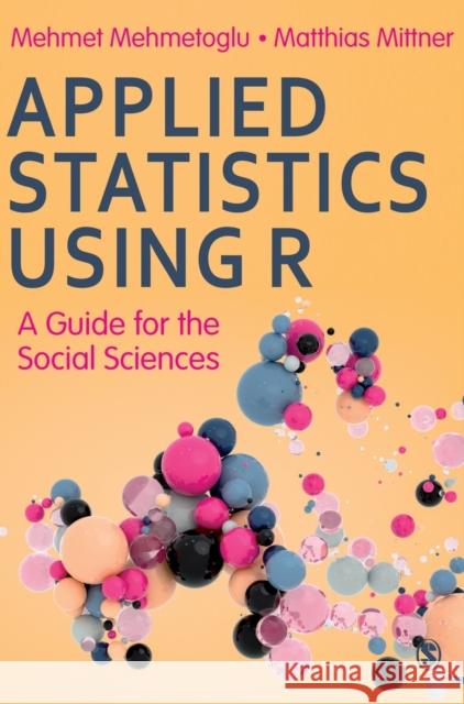 Applied Statistics Using R - moved from October Mehmetoglu, Mehmet 9781526476227