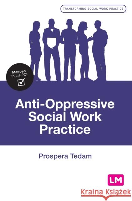 Anti-Oppressive Social Work Practice Prospera Tedam 9781526476883 