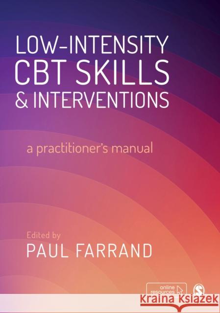 Low-intensity CBT Skills and Interventions: a practitioner's manual  9781526486813 Sage Publications Ltd