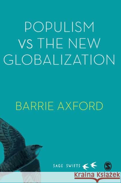 Populism Versus the New Globalization Axford, Barrie 9781526487209