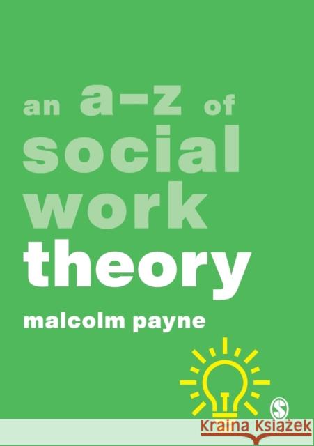 An A-Z of Social Work Theory Malcolm Payne 9781526487254 SAGE Publications Ltd