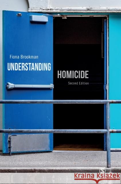 Understanding Homicide Fiona Brookman 9781526487469 Sage Publications Ltd