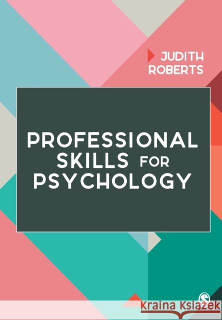 Professional Skills for Psychology Judith Roberts 9781526488800 Sage Publications Ltd