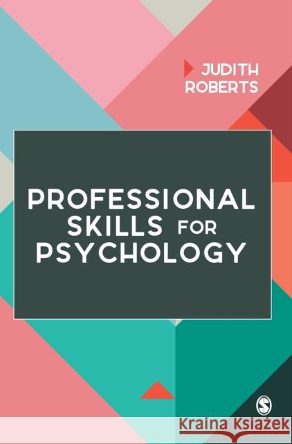 Professional Skills for Psychology Judith Roberts 9781526488817 Sage Publications Ltd
