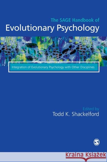 The SAGE Handbook of Evolutionary Psychology: Integration of Evolutionary Psychology with Other Disciplines Shackelford, Todd 9781526489159 Sage Publications Ltd