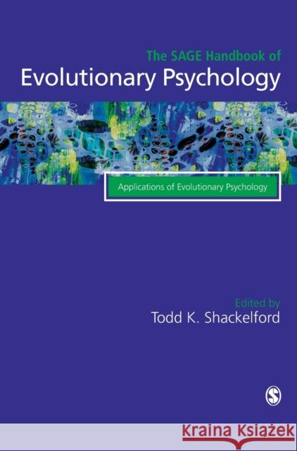 The SAGE Handbook of Evolutionary Psychology: Applications of Evolutionary Psychology Shackelford, Todd 9781526489166 Sage Publications Ltd