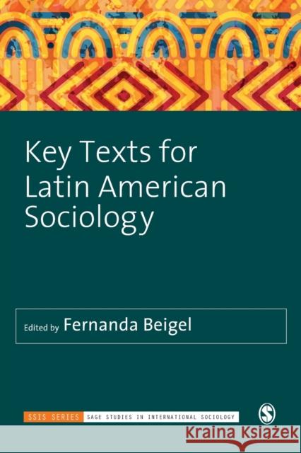 Key Texts for Latin American Sociology Fernanda Beigel 9781526490254 Sage Publications Ltd