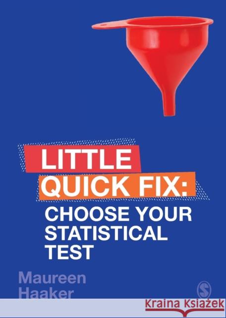 Choose Your Statistical Test: Little Quick Fix Maureen Haaker 9781526492524 SAGE Publications Ltd