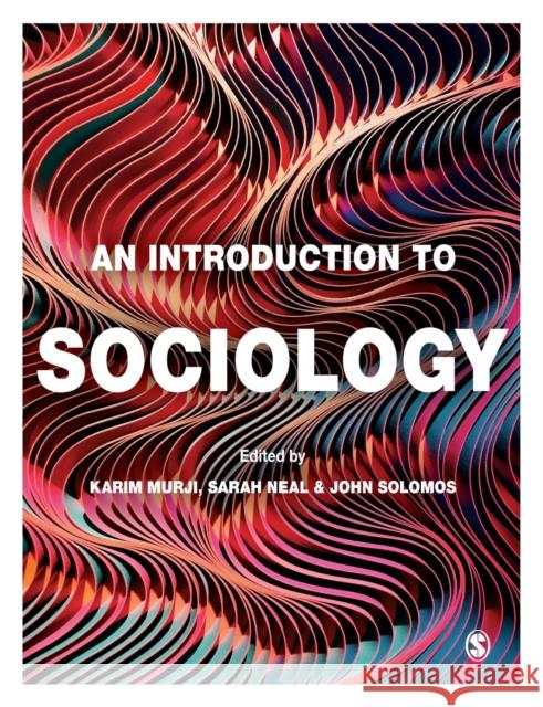 An Introduction to Sociology Karim Murji Sarah Neal John Solomos 9781526492791