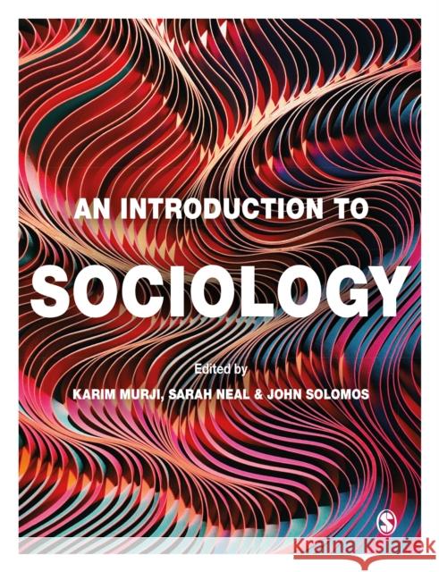 An Introduction to Sociology Karim Murji Sarah Neal John Solomos 9781526492807 Sage Publications Ltd