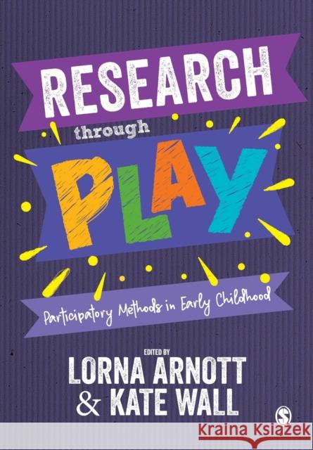 Research through Play: Participatory Methods in Early Childhood  9781526493545 Sage Publications Ltd