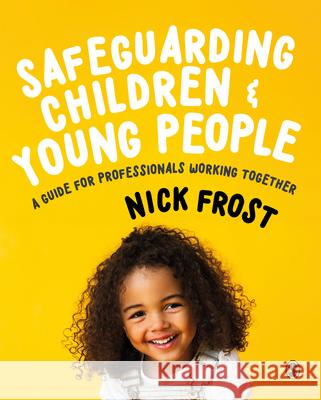 Safeguarding Children and Young People Nick Frost 9781526494375 SAGE Publications Ltd