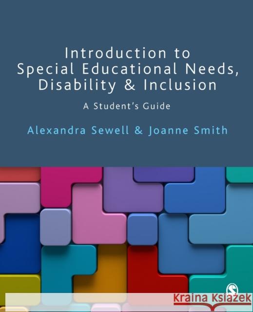 Introduction to Special Educational Needs, Disability and Inclusion: A Student's Guide Joanne Smith 9781526494825