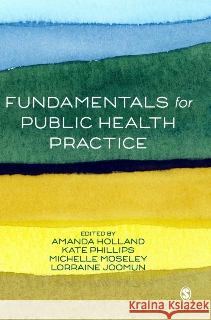 Fundamentals for Public Health Practice HOLLAND  AMANDA 9781526496263 SAGE Publications Ltd