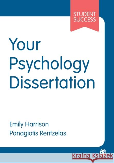 Your Psychology Dissertation Emily Harrison Panagiotis Rentzelas 9781526497284 Sage Publications Ltd