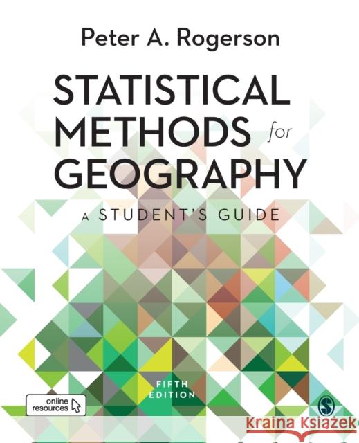 Statistical Methods for Geography: A Student’s Guide Peter A. Rogerson 9781526498809 SAGE Publications Ltd