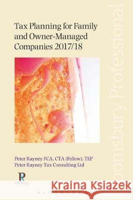 Tax Planning for Family and Owner-Managed Companies 2017/18 Peter Rayney 9781526501363 Tottel Publishing