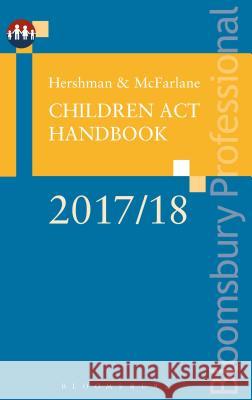 Hershman and McFarlane: Children Act Handbook 2017/18 The Rt Hon Sir Andrew McFarlane 9781526502162 Bloomsbury Publishing PLC