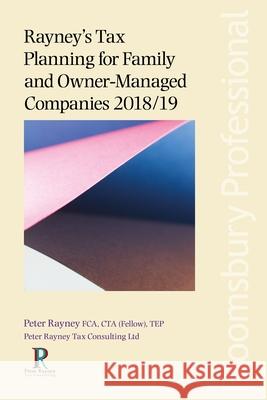 Rayney's Tax Planning for Family and Owner-Managed Companies 2018/19 Peter Rayney 9781526506009 Tottel Publishing