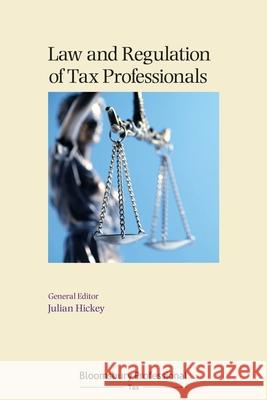 Law and Regulation of Tax Professionals Mr Julian Hickey, Adrian Shipwright 9781526506207 Bloomsbury Publishing PLC