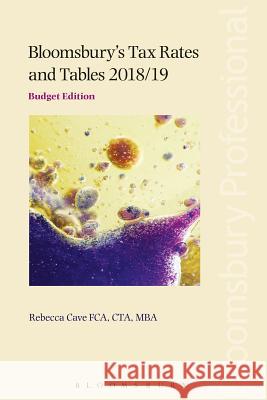 Bloomsbury's Tax Rates and Tables 2018/19: Budget Edition Rebecca Cave 9781526506283 Bloomsbury Publishing PLC