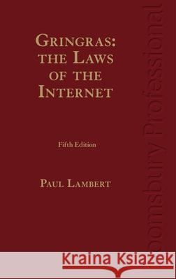 Gringras: The Laws of the Internet: (fifth Edition) Paul Lambert 9781526506320 Tottel Publishing