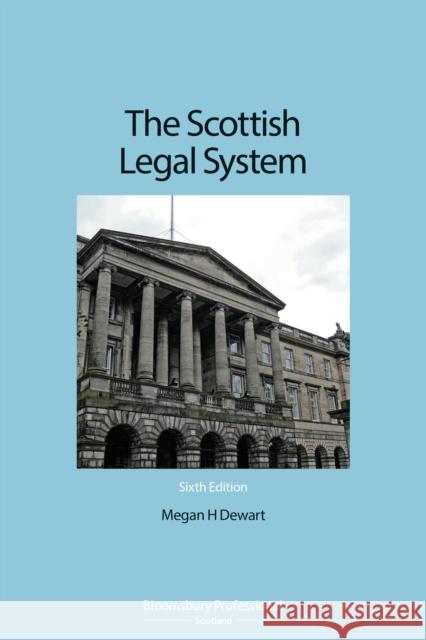 The Scottish Legal System Dewart, Megan 9781526506337 Tottel Publishing