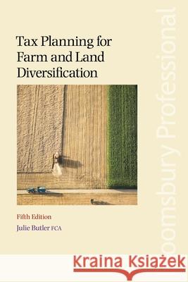 Tax Planning for Farm and Land Diversification Julie Butler 9781526506641 Bloomsbury Publishing PLC