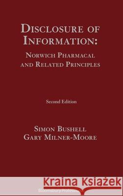 Disclosure of Information: Norwich Pharmacal and Related Principles Bushell, Simon 9781526506764 Tottel Publishing