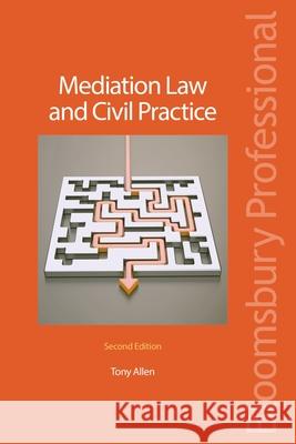 Mediation Law and Civil Practice Allen, Tony 9781526506801
