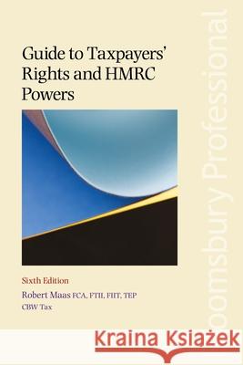 Guide to Taxpayers' Rights and HMRC Powers Robert Maas 9781526507556 Bloomsbury Publishing PLC